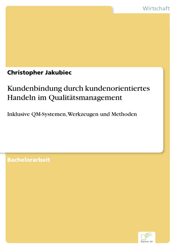 Titel: Kundenbindung durch kundenorientiertes Handeln im Qualitätsmanagement