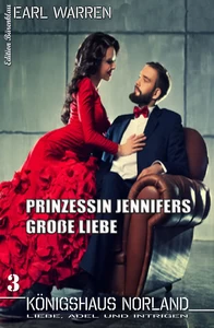 Titel: Königshaus Norland #3 Prinzessin Jennifers große Liebe