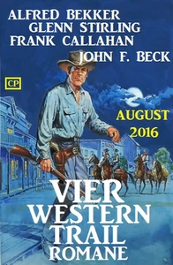 Titel: Vier Western Trail Romane August 2016
