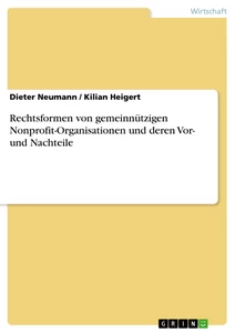 Titel: Rechtsformen von gemeinnützigen Nonprofit-Organisationen und deren Vor- und Nachteile