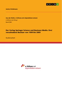 Titre: Der Verlag Springer Science und Business Media. Drei verschiedene Besitzer von 1999 bis 2009