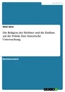 Titel: Die Religion der Hethiter und ihr Einfluss auf die Politik. Eine historische Untersuchung