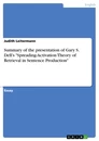 Titel: Summary of the presentation of Gary S. Dell’s "Spreading-Activation Theory of
Retrieval in Sentence Production"