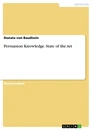 Titel: Persuasion Knowledge. State of the Art