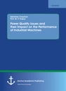 Title: Power Quality Issues and their Impact on the Performance of Industrial Machines