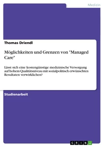 Title: Möglichkeiten und Grenzen von "Managed Care"