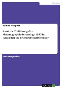Título: Senkt die Einführung des Mammographie-Screenings 1986 in Schweden die Brustkrebssterblichkeit?