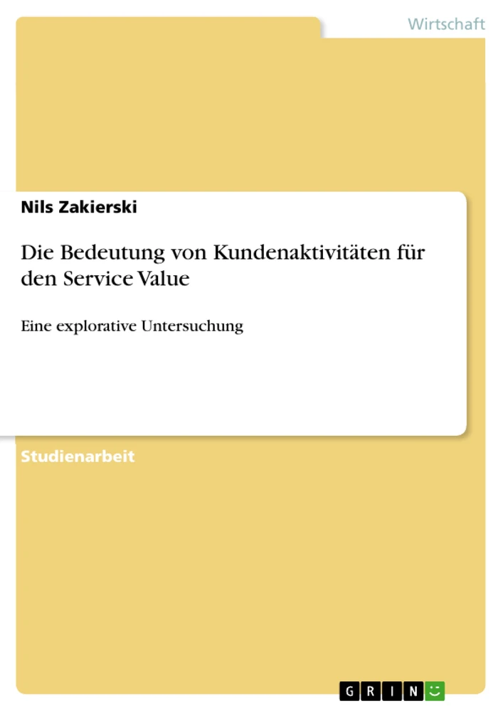 Titel: Die Bedeutung von Kundenaktivitäten für den Service Value