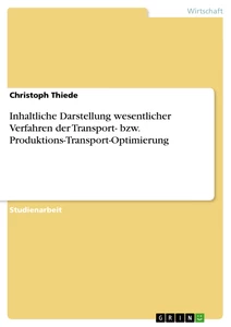 Titre: Inhaltliche Darstellung wesentlicher Verfahren der Transport- bzw. Produktions-Transport-Optimierung