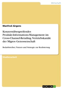 Título: Konzernübergreifendes Produkt-Informations-Management im Cross-Channel-Retailing. Vertriebskanäle der Migros Genossenschaft