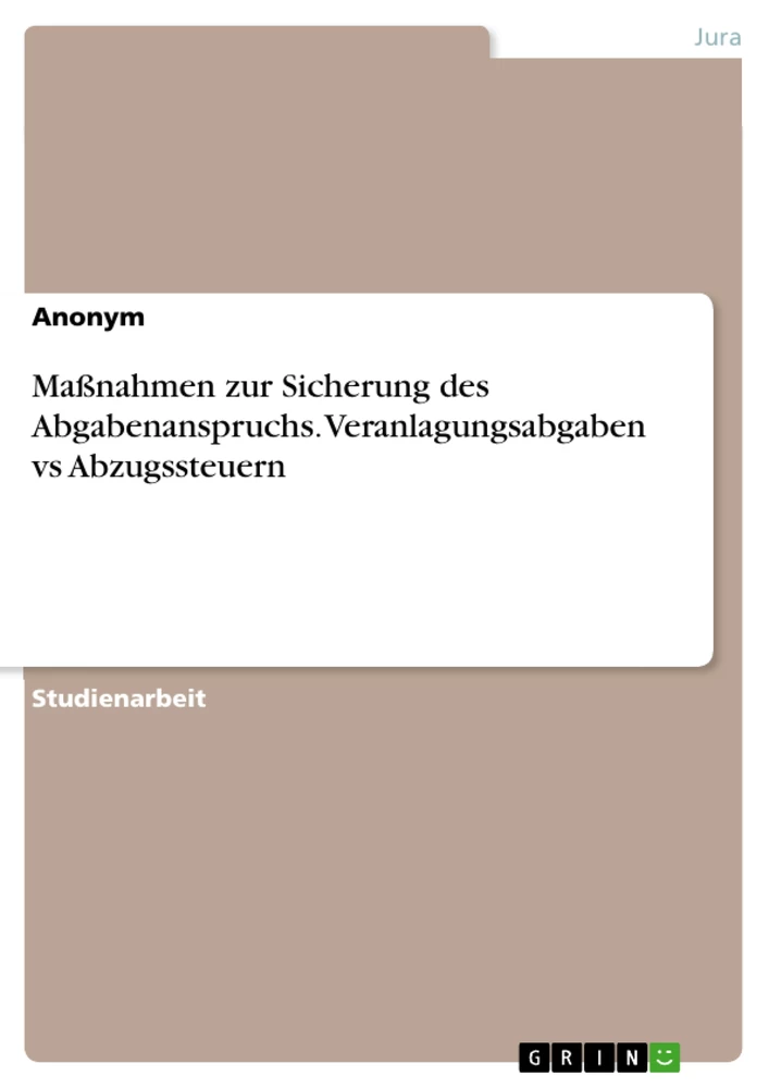 Titre: Maßnahmen zur Sicherung des Abgabenanspruchs. Veranlagungsabgaben vs Abzugssteuern