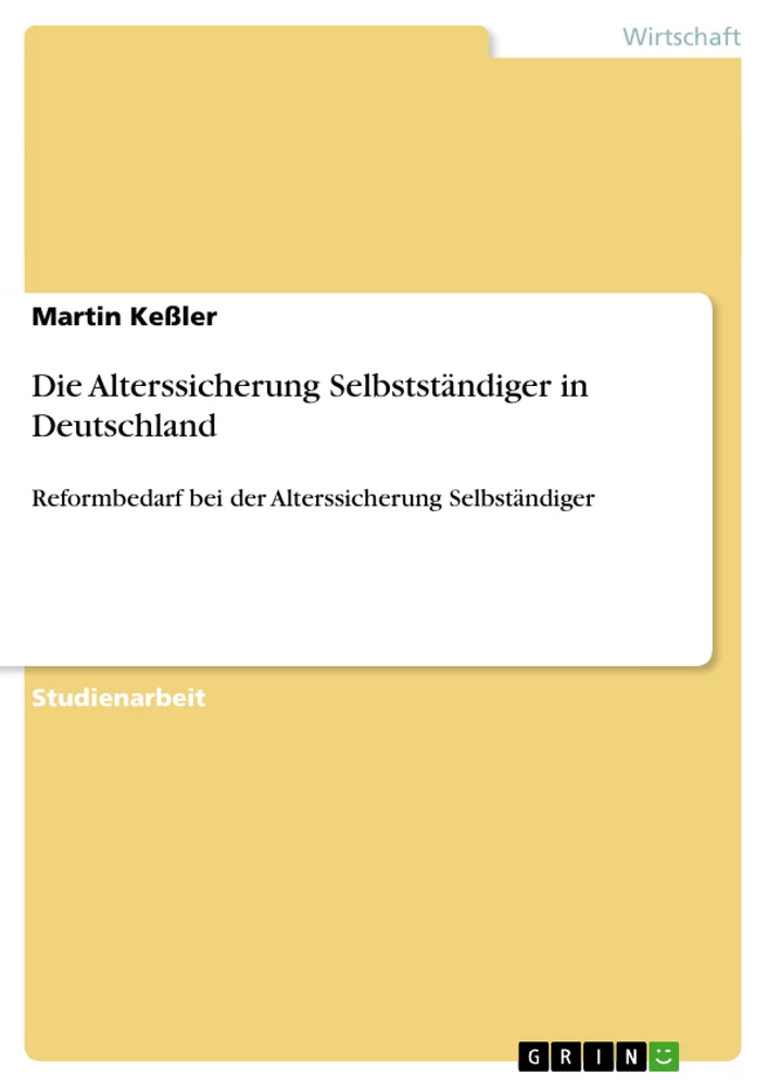 Titel: Die Alterssicherung Selbstständiger in Deutschland