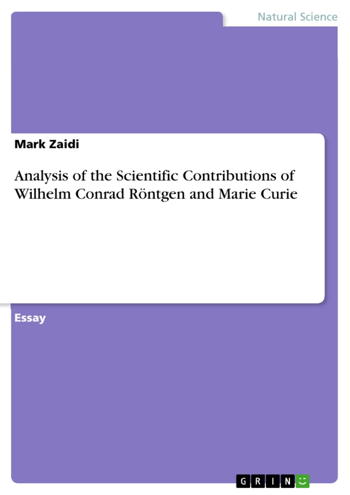 Title: Analysis of the Scientific Contributions of Wilhelm Conrad Röntgen and Marie Curie
