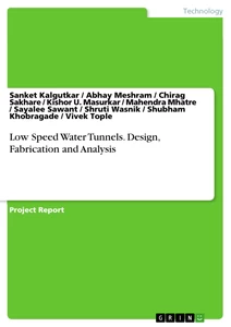 Title: Low Speed Water Tunnels. Design, Fabrication and Analysis