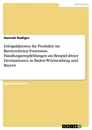 Título: Erfolgsfaktoren für Produkte im Barrierefreien Tourismus. Handlungsempfehlungen am Beispiel dreier Destinationen in Baden-Württemberg und Bayern