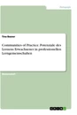 Titel: Communities of Practice. Potenziale des Lernens Erwachsener in professionellen Lerngemeinschaften