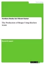 Title: The Production of Biogas Using Kitchen waste