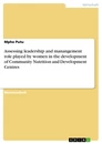 Titre: Assessing leadership and manangement role played by women in the development of Community Nutrition and Development Centres