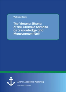 Title: The Vimana Sthana of the Charaka Samhita as a Knowledge and Measurement Unit