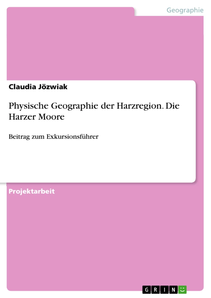 Titel: Physische Geographie der Harzregion. Die Harzer Moore