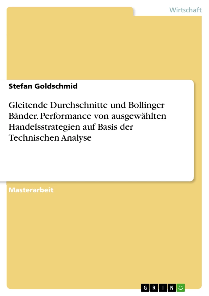 Titel: Gleitende Durchschnitte und Bollinger Bänder. Performance von ausgewählten Handelsstrategien auf Basis der Technischen Analyse
