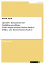 Title: Operative Instrumente des Qualitätscontrollings. Fehler-Möglichkeiten-Einfluss-Analyse (FMEA)  und Kosten-Nutzen-Analyse
