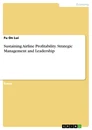Titre: Sustaining Airline Profitability. Strategic Management and Leadership