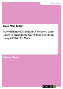 Titel: Water Balance Estimation Of Selected Land Cover In Taganibong Watershed, Bukidnon Using GEOWEPP Model