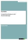 Title: Gesprächstechniken in der Psychoonkologie