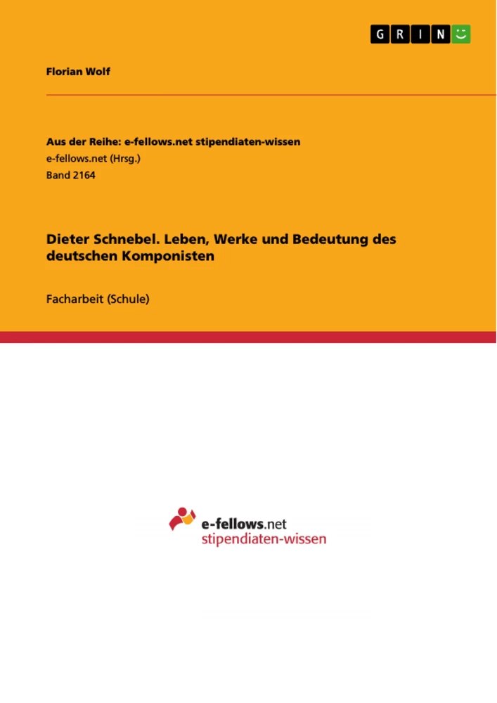 Title: Dieter Schnebel. Leben, Werke und Bedeutung des deutschen Komponisten