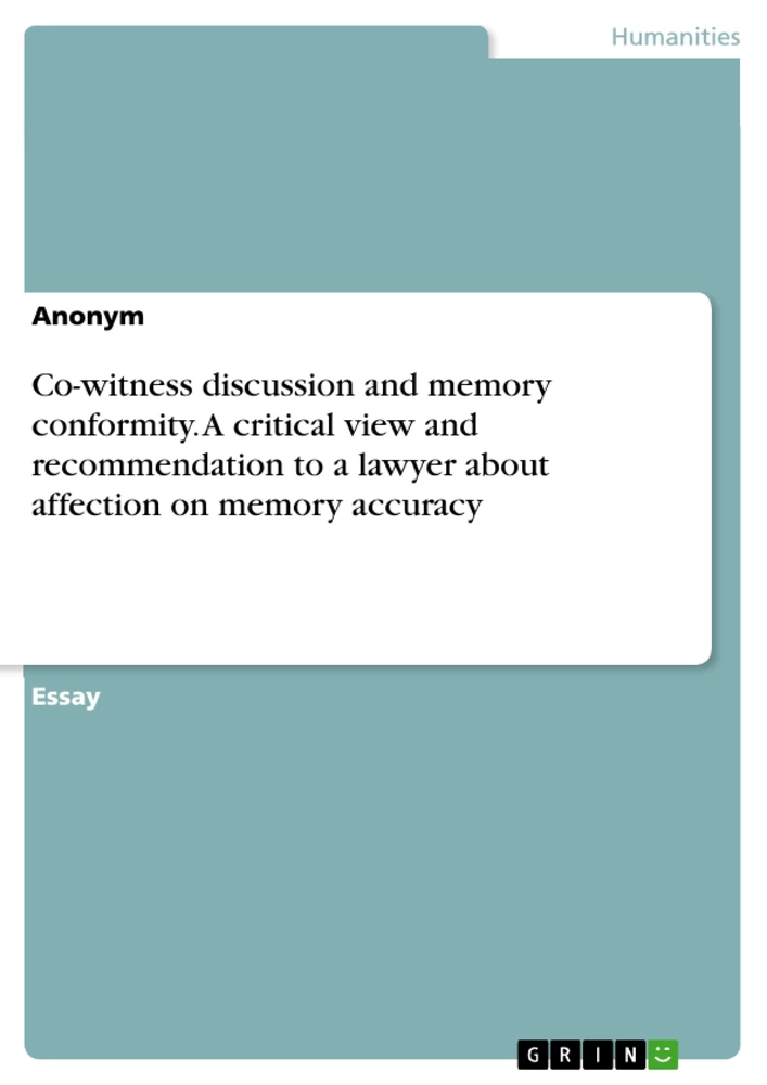 Titel: Co-witness discussion and memory conformity. A critical view and recommendation to a lawyer about affection on memory accuracy