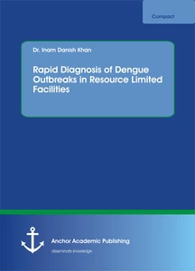 Title: Rapid Diagnosis of Dengue Outbreaks in Resource Limited Facilities