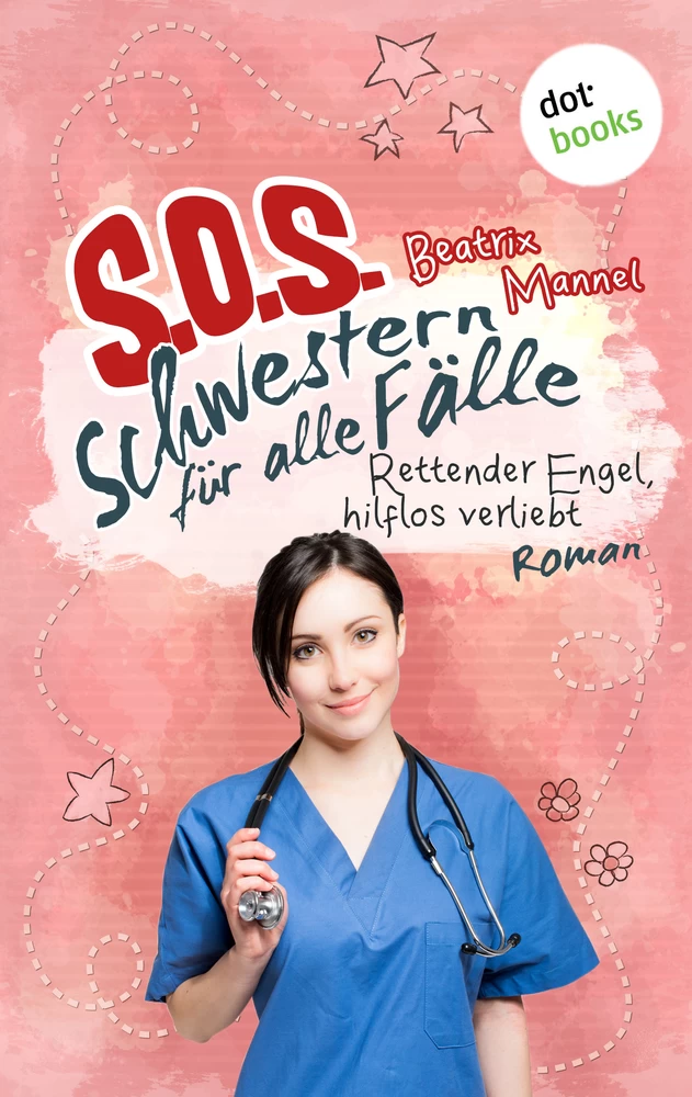 Titel: SOS - Schwestern für alle Fälle - Band 4: Rettender Engel hilflos verliebt