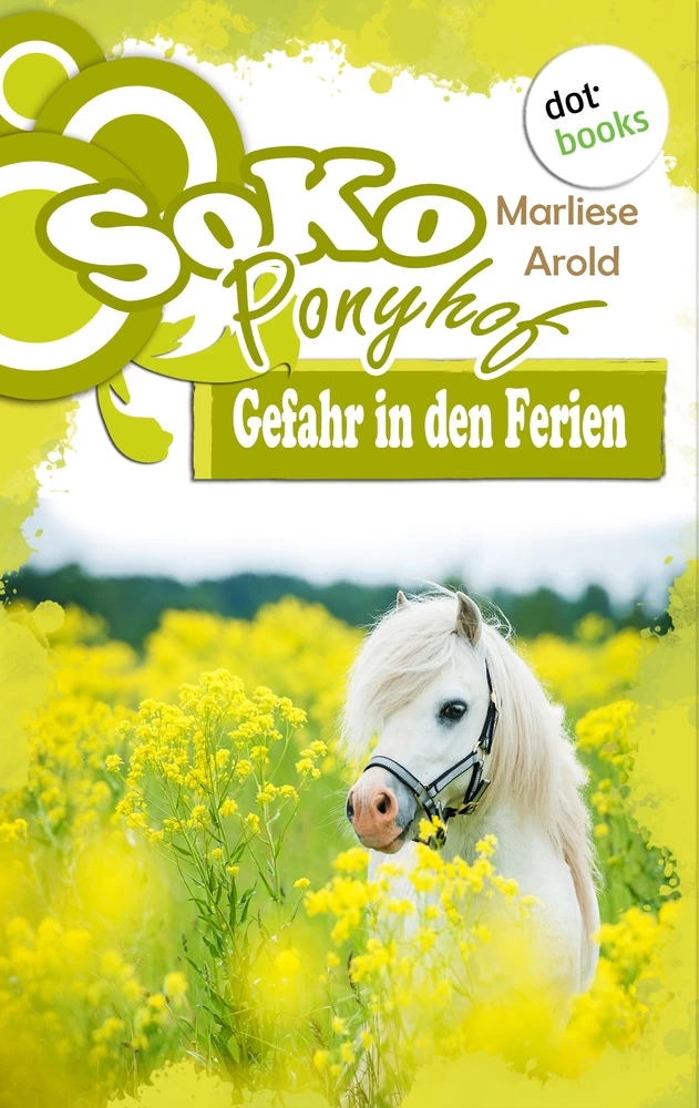 Titel: SOKO Ponyhof - Erster Roman: Gefahr in den Ferien