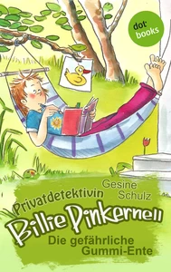 Titel: Privatdetektivin Billie Pinkernell - Vierter Fall: Die gefährliche Gummi-Ente