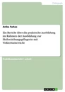 Titel: Ein Bericht über die praktische Ausbildung im Rahmen der Ausbildung zur Heilerziehungspflegerin mit Vollzeitunterricht