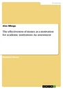 Titel: The effectiveness of money as a motivation for academic institutions. An assessment