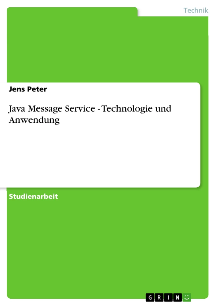 Titel: Java Message Service - Technologie und Anwendung