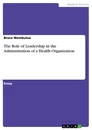 Título: The Role of Leadership in the Administration of a Health Organization