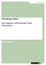 Titre: Die doppelte Anthropologie Maria Montessoris