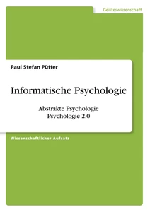 Titel: Informatische Psychologie. Abstrakte Psychologie. Psychologie 2.0