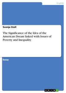 Title: The Significance of the Idea of the American Dream linked with Issues of Poverty and Inequality