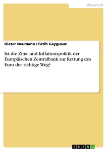 Titre: Ist die Zins- und Inflationspolitik der Europäischen Zentralbank zur Rettung des Euro der richtige Weg?