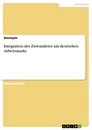 Titre: Integration der Zuwanderer am deutschen Arbeitsmarkt