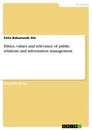 Titre: Ethics, values and relevance of public relations and information management