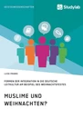 Título: Muslime und Weihnachten? Formen der Integration in die deutsche Leitkultur am Beispiel des Weihnachtsfestes