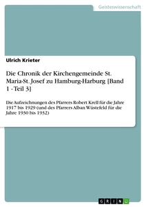 Title: Die Chronik der Kirchengemeinde St. Maria-St. Josef zu Hamburg-Harburg [Band 1 - Teil 3]