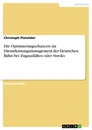 Title: Die Optimierungschancen im Dienstleistungsmanagement der Deutschen Bahn bei Zugausfällen oder Streiks