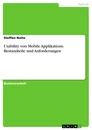 Titel: Usability von Mobile Applikations. Bestandteile und Anforderungen