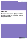 Titre: Molecular Evolution of Pyroglutamylated RFamide Peptide and Orphan G Protein Coupled Receptor